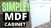 Build A Simple Mdf Cabinet