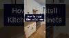 How To Diy Install Kitchen Cabinets